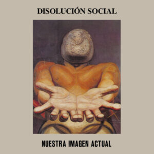 Disolución Social "Nuestra Imagen Actual" LP