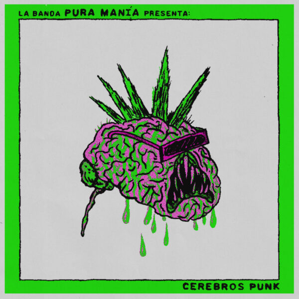 Pura Manía - Cerebros Punk