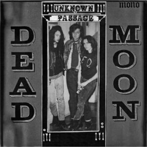 Dead Moon - Unknown Passage