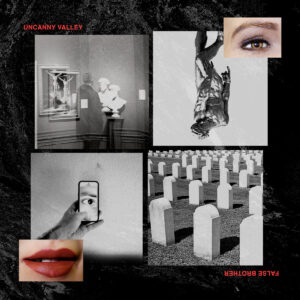 False Brother -  Uncanny Valley