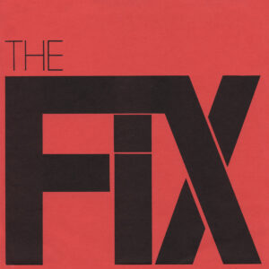 The Fix - The speed of twisted thought