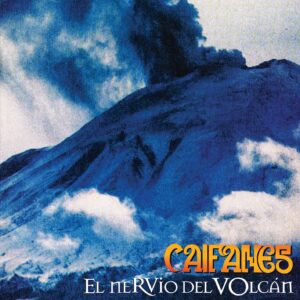 Caifanes - El nervio del volcán