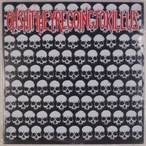 kill us Oh shit they're going to kill us - s/t