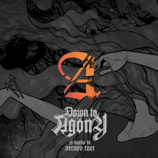 Down to Agony - El sueño de vernos caer