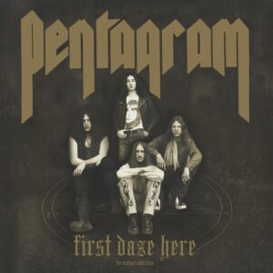 Pentagram – First Daze Here