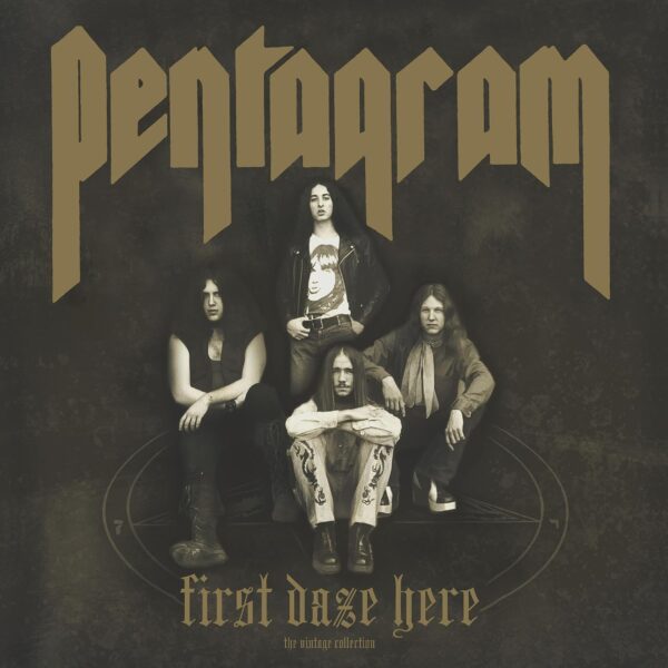 Pentagram – First Daze Here