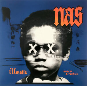 Nas ‎– Illmatic Remixes & Rarities