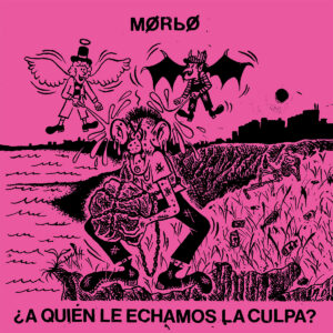 Morbo – ¿A Quién Le Echamos La Culpa?