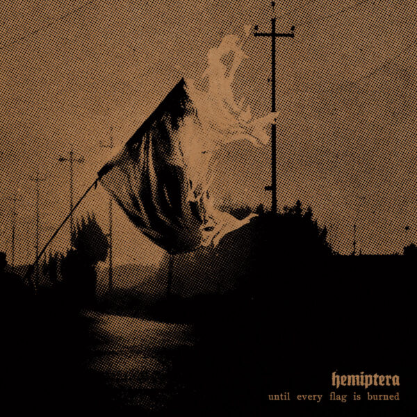 hemiptera por Hemiptera - Until every flag is burned