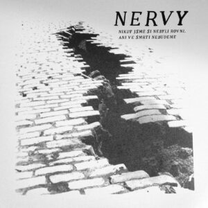 Nervy - Nikdy jsme si nebyli rovni, ani ve smrti nebudeme