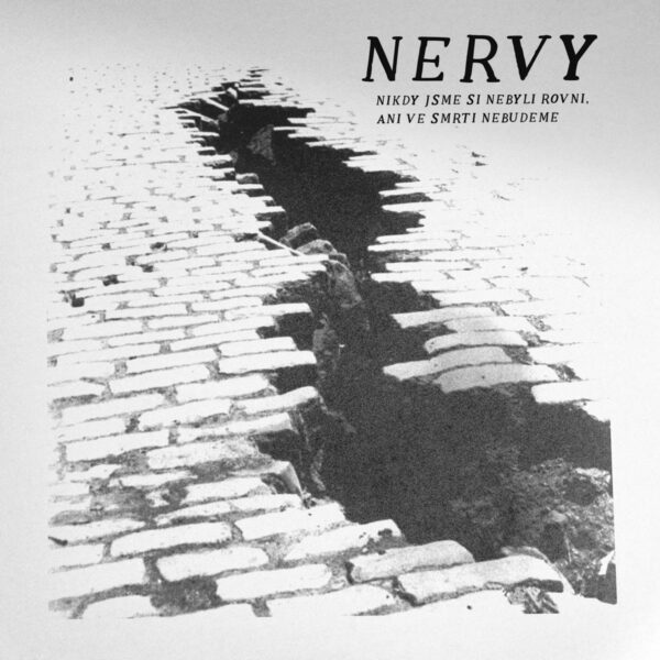 Nervy - Nikdy jsme si nebyli rovni, ani ve smrti nebudeme