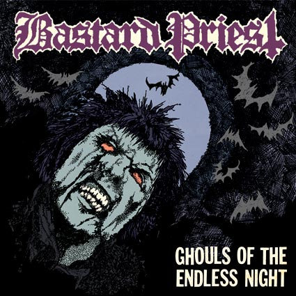 Bastard Priest - Ghouls of the endless night