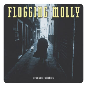 Flogging Molly - Drunken lullabies