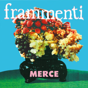 frammenti Frammenti - Merce