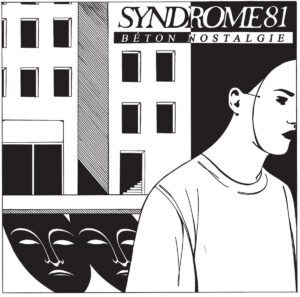 Syndrome81 – Béton Nostalgie
